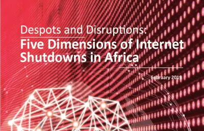 image linking to Despots and Disruptions: Five Dimensions of Internet Shutdowns in Africa