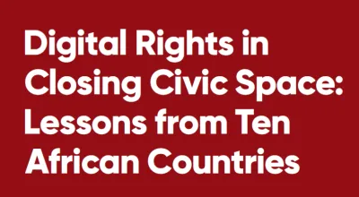 image linking to Human rights online in Africa: New study explores technologies, tactics and techniques used to close digital space in 10 African countries