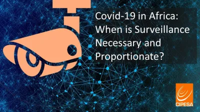 Image: CIPESA. image linking to CIPESA on Covid-19 in Africa: When is surveillance necessary and proportionate?