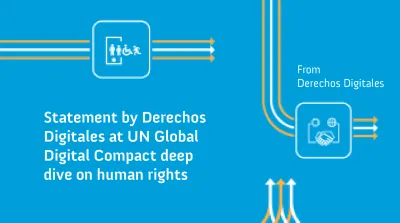image linking to Derechos Digitales statement to the Global Digital Compact Thematic Deep-Dive session on human rights online