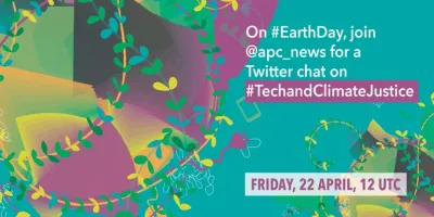 image linking to How can we use digital technologies to better protect the environment? During Earth Day 2022, APC hosted a Twitter chat on technology and climate justice