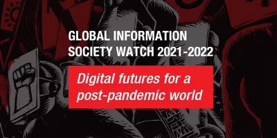 image linking to GISWatch launch at the 2022 IGF: The pandemic has reactivated a sense of rebellion and contestation